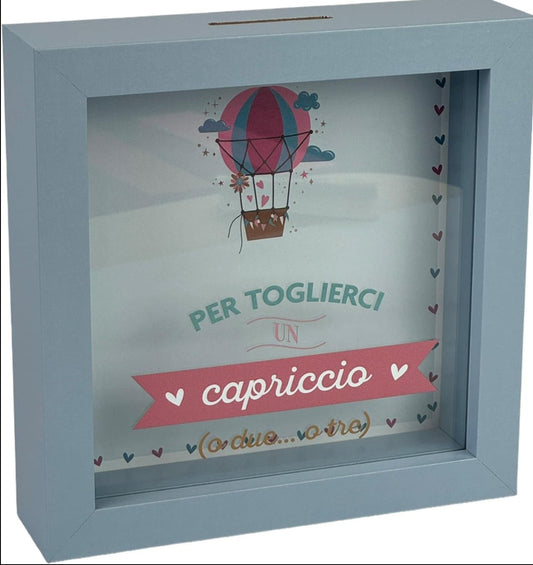 Salvadanaio Quadretto - “Per toglierci un capriccio”